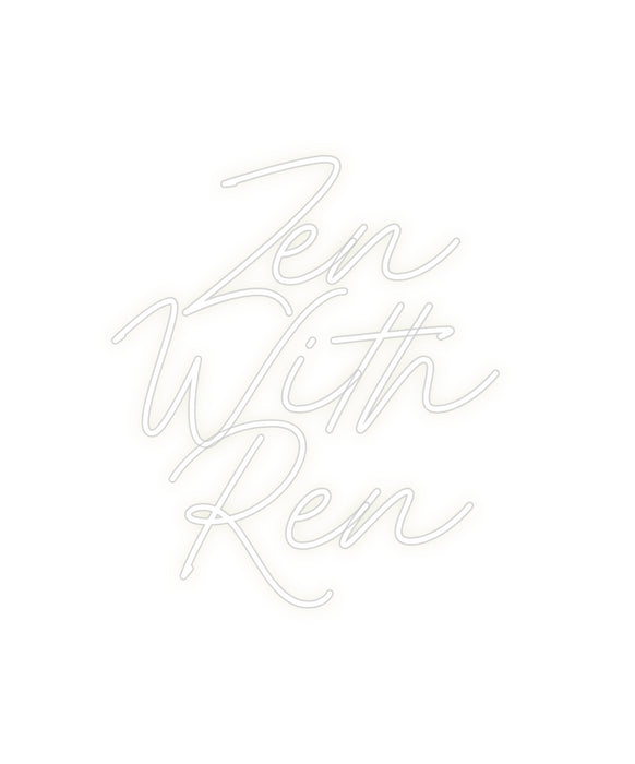 Custom Neon: Zen
With
Ren