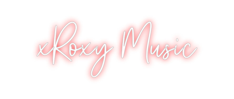 Custom Neon: xRoxy Music