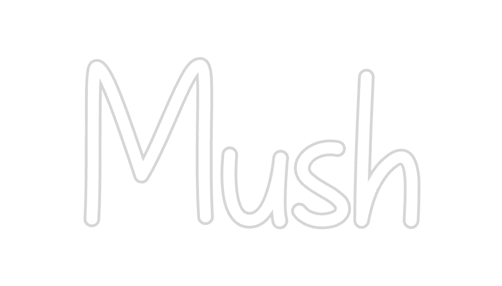 Custom Neon: Mush