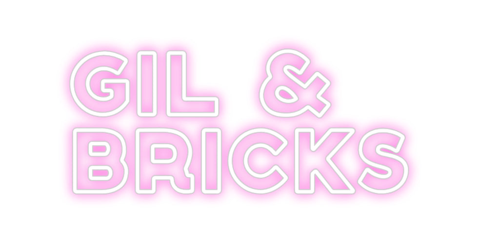 Custom Neon: GIL &
BRICKS