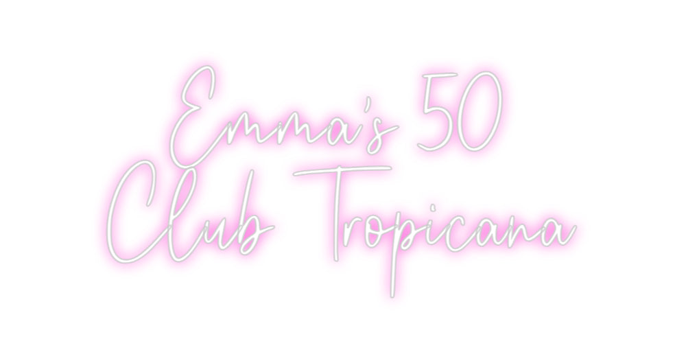 Custom Neon: Emma's 50
Cl...