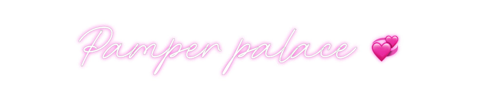 Custom Neon: Pamper palace...