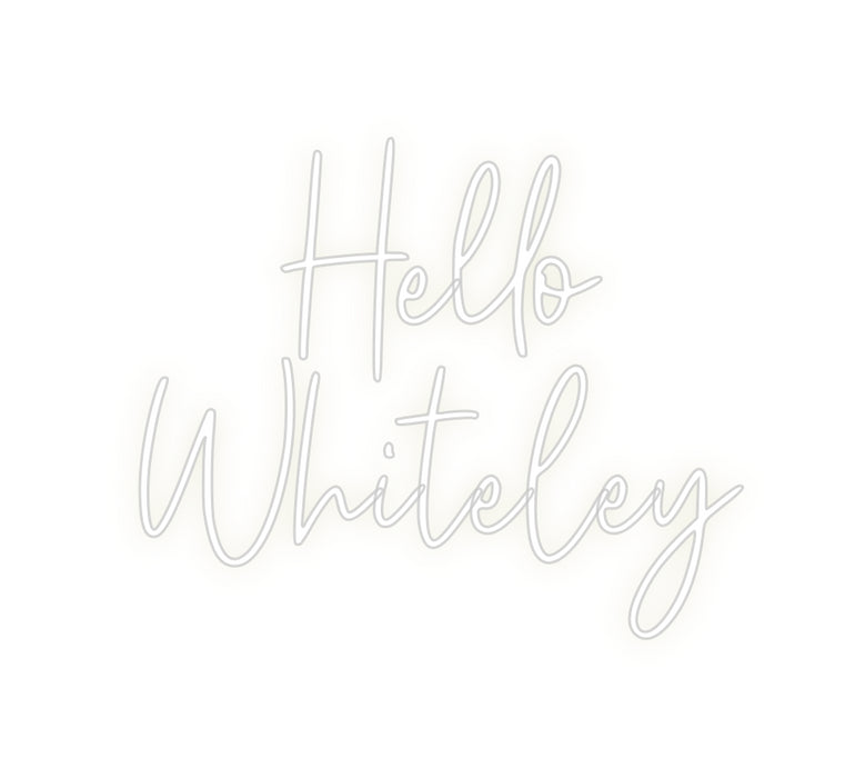 Custom Neon: Hello
Whiteley