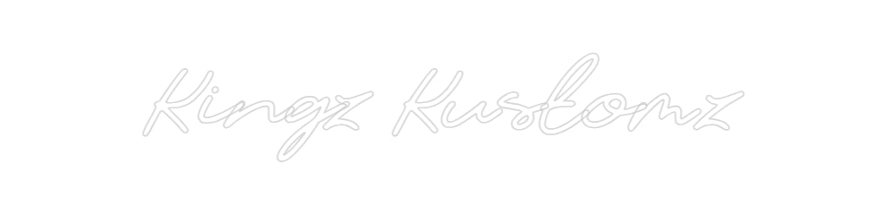 Custom Neon: Kingz Kustomz