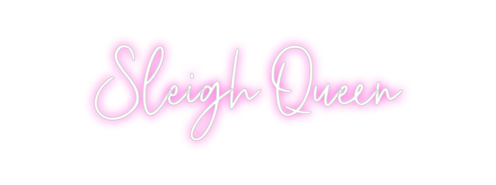 Custom Neon: Sleigh Queen