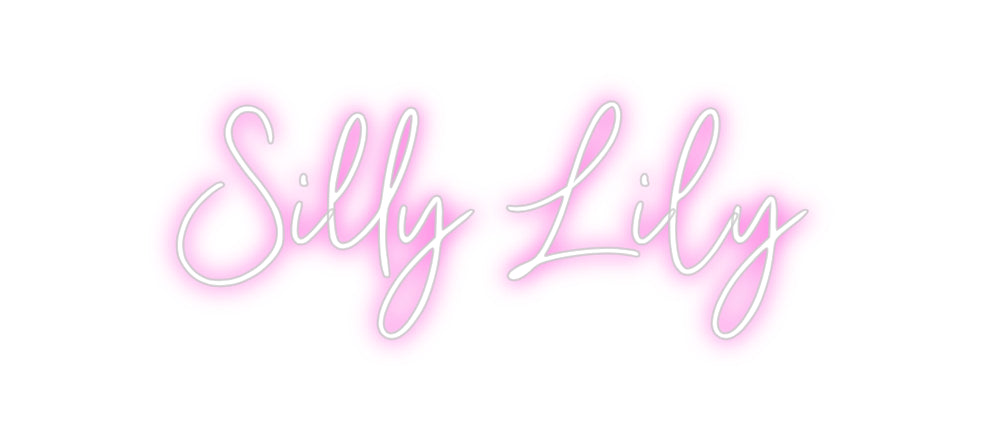 Custom Neon: Silly Lily