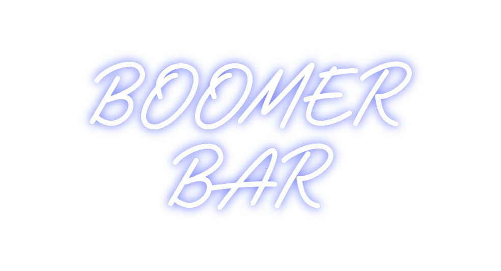 Custom Neon: BOOMER 
BAR