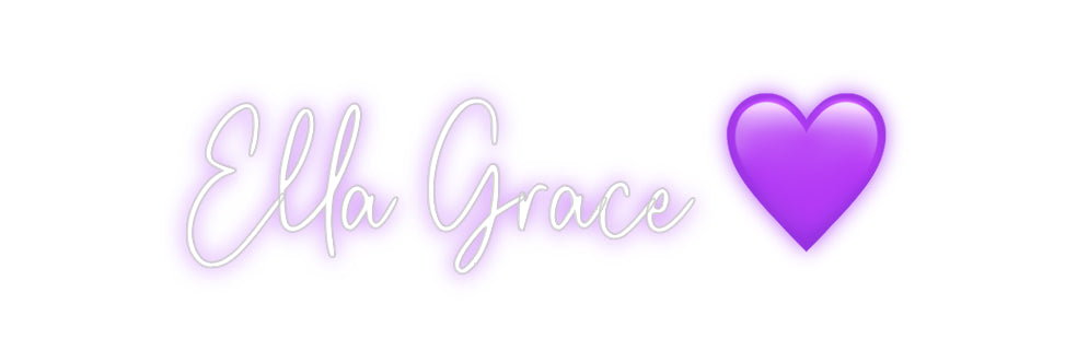 Custom Neon: Ella Grace 💜