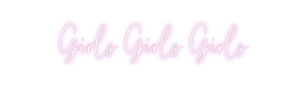 Custom Neon: Girls Girls G...