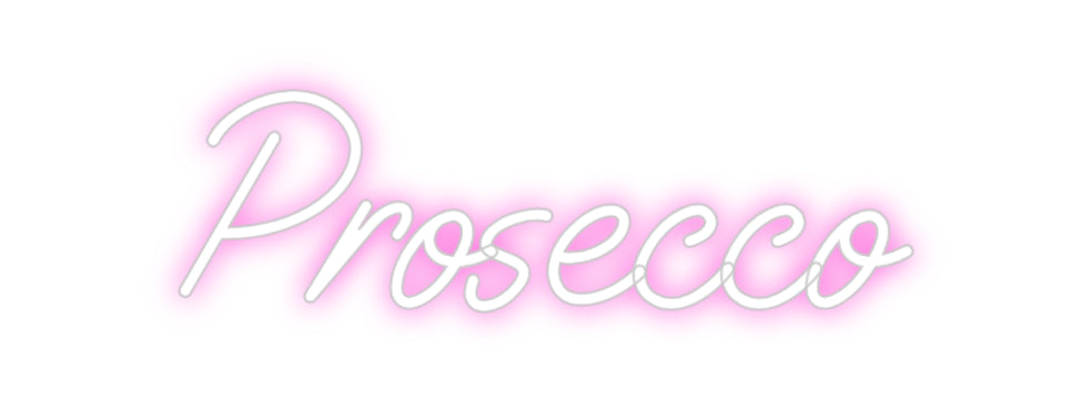 Custom Neon: Prosecco