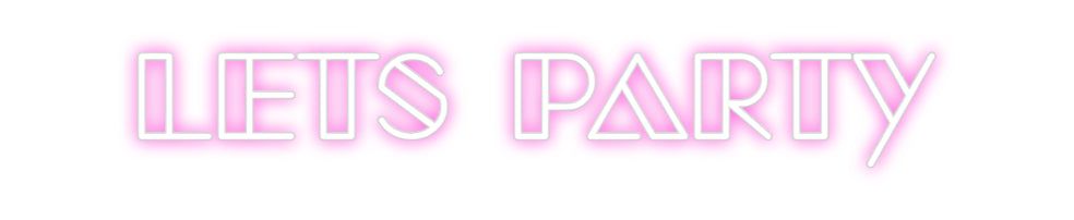 Custom Neon: LETS PARTY