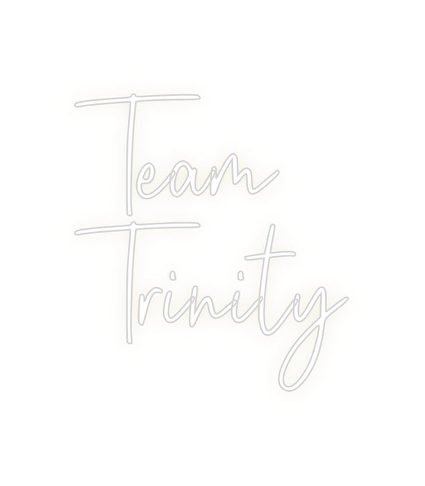 Custom Neon: Team
Trinity
