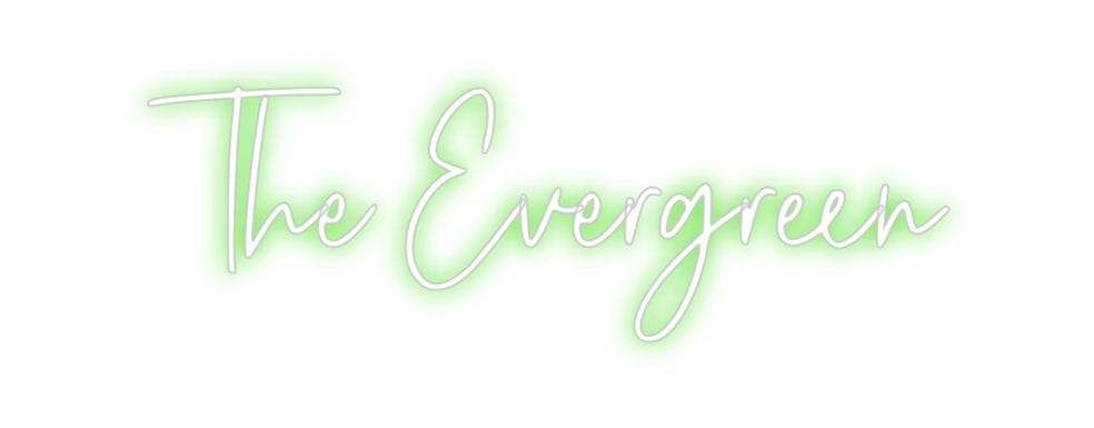 Custom Neon: The Evergreen