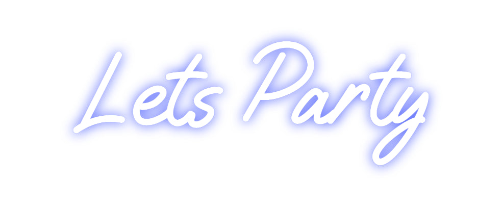 Custom Neon: Lets Party