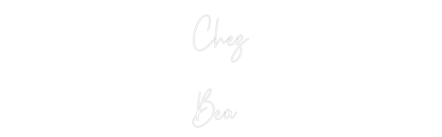 Custom Neon: Chez 
Bea
