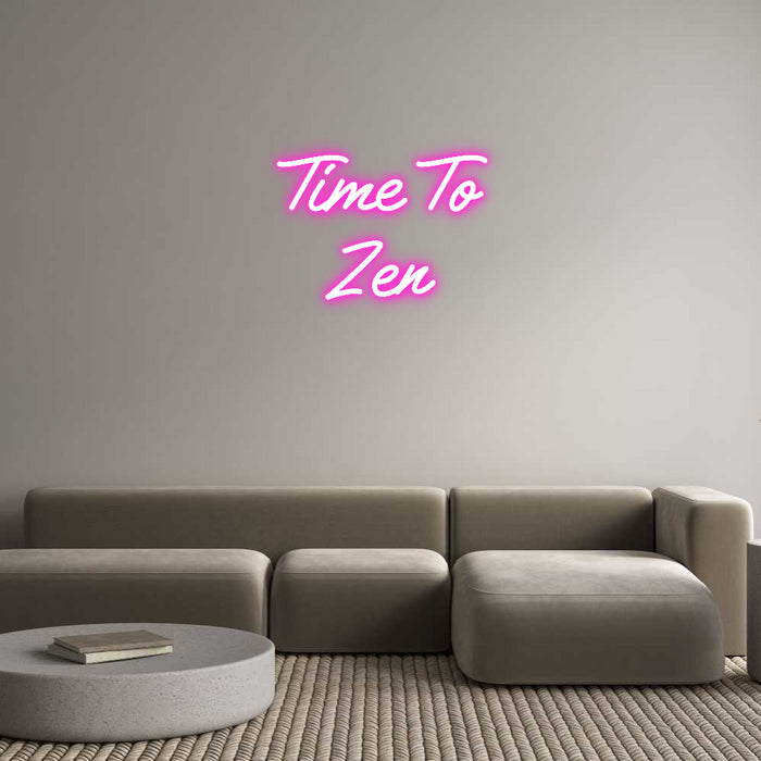 Custom Neon: Time To
Zen