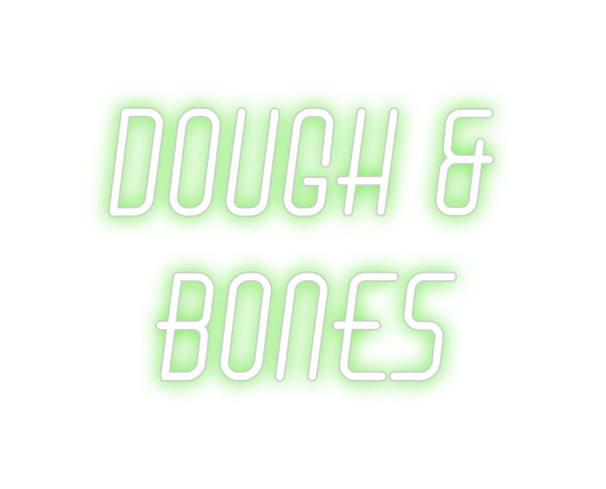 Custom Neon: DOUGH &
BONES