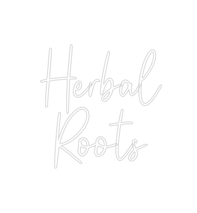 Custom Neon: Herbal
Roots