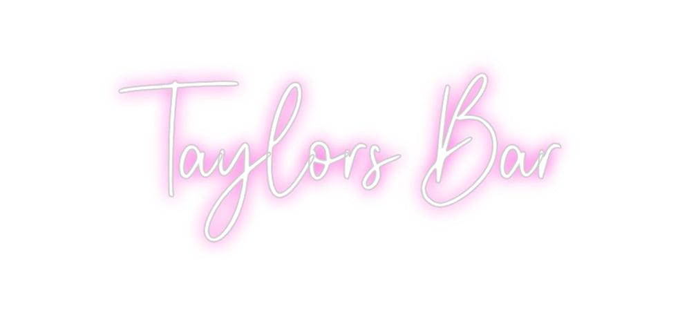 Custom Neon: Taylors Bar