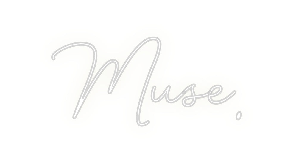 Custom Neon: Muse.