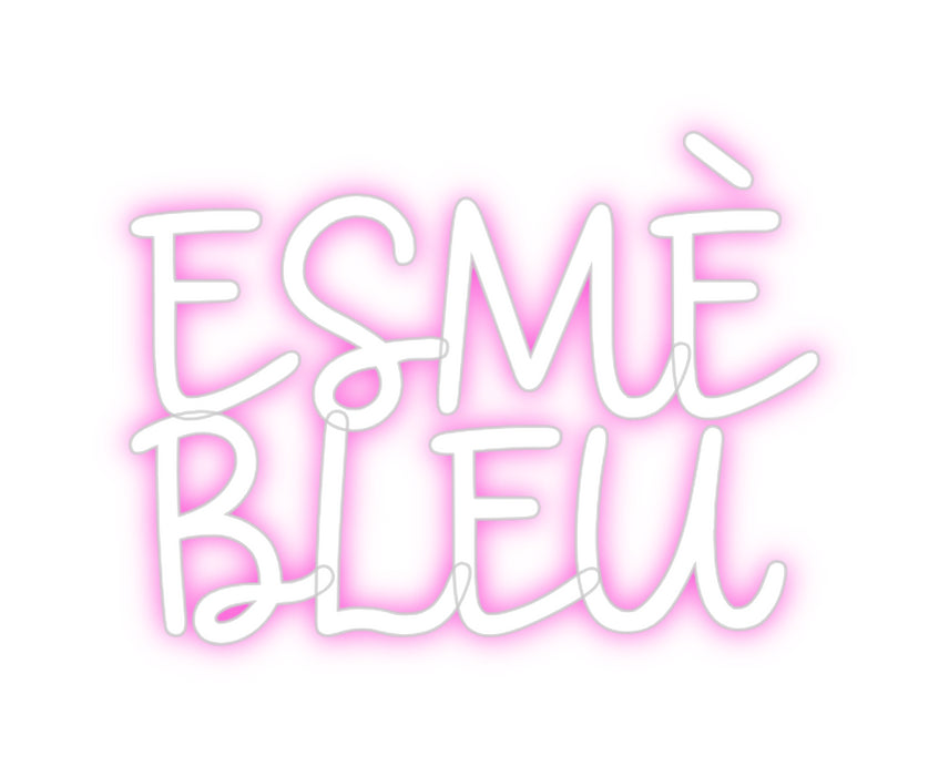 Custom Neon: ESMÈ
BLEU