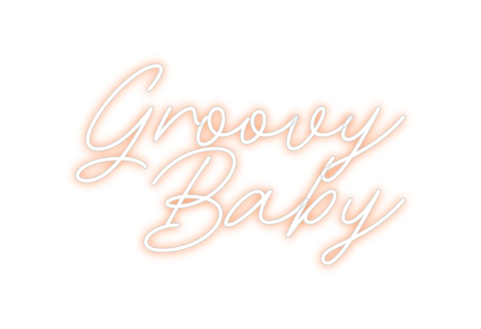 Custom Neon: Groovy
Baby