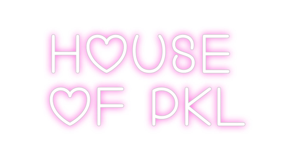 Custom Neon: House
of PKL