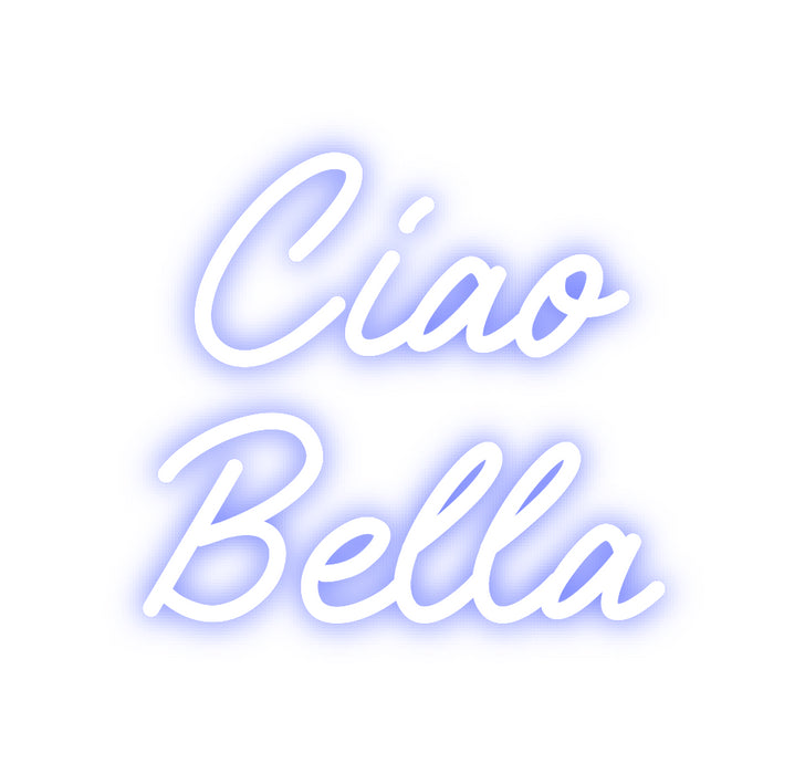 Custom Neon: Ciao
Bella