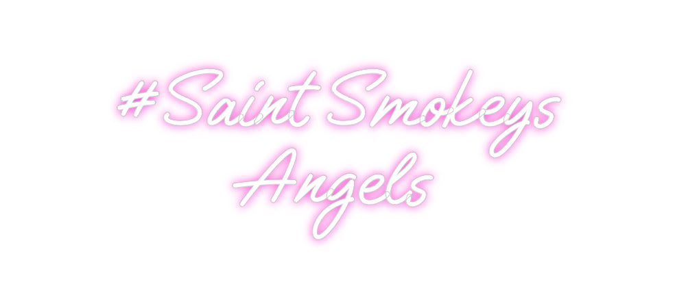Custom Neon: #Saint Smokey...