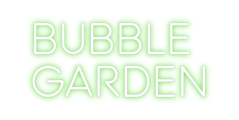 Custom Neon: Bubble
Garden