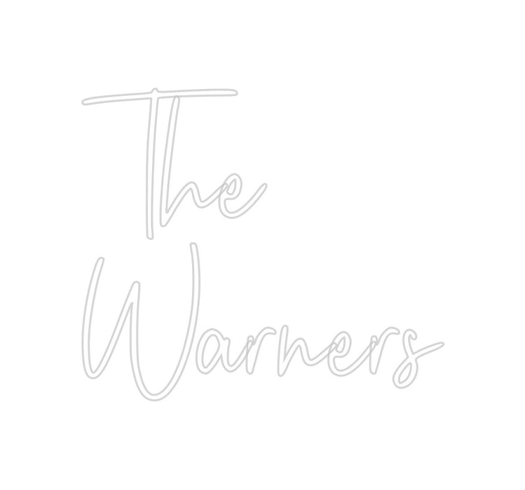 Custom Neon: The
Warners