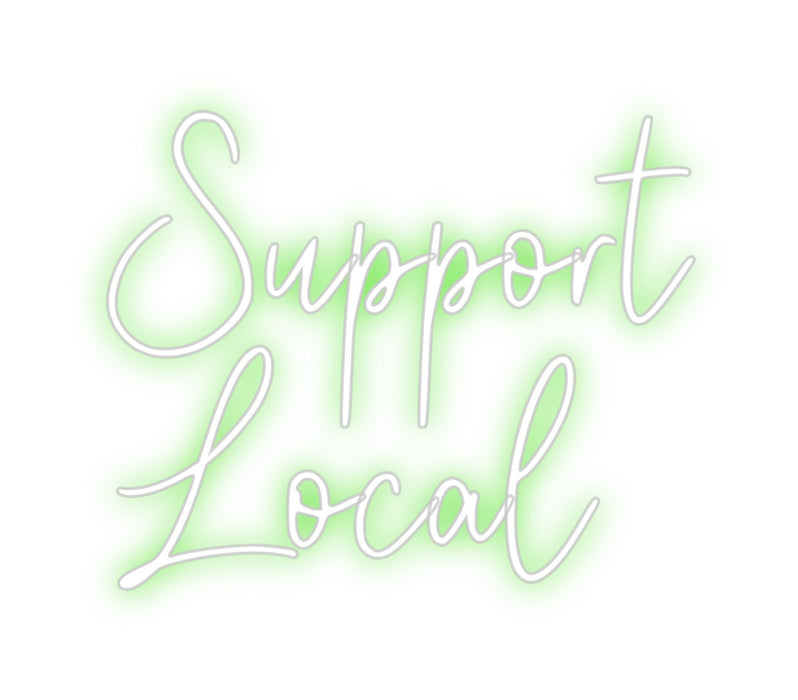 Custom Neon: Support
Local