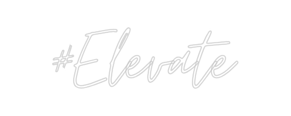 Custom Neon: #Elevate