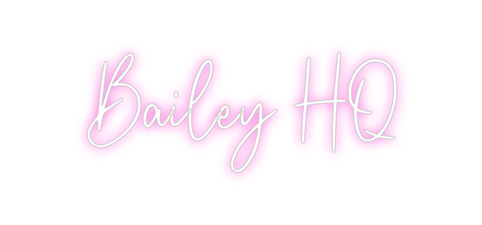 Custom Neon: Bailey HQ