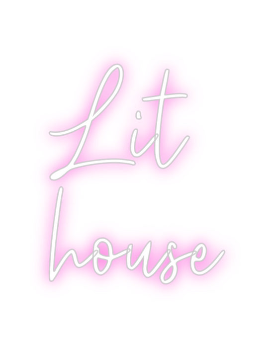 Custom Neon: Lit
house
