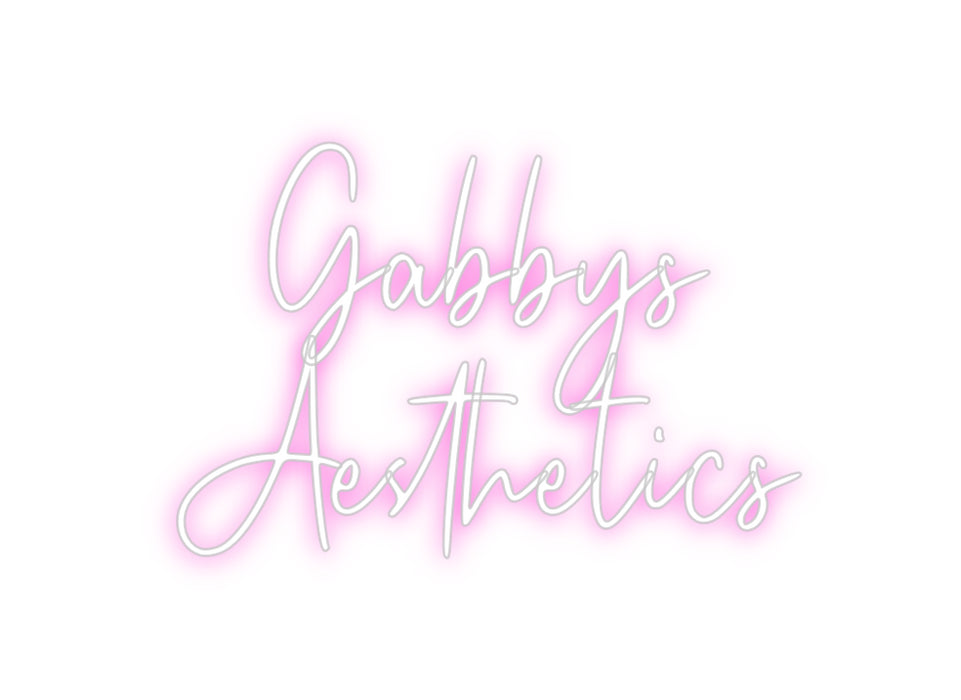 Custom Neon: Gabbys
Aesth...