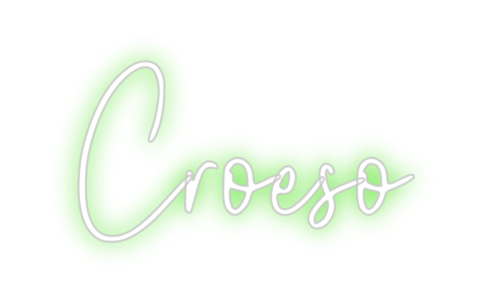 Custom Neon: Croeso