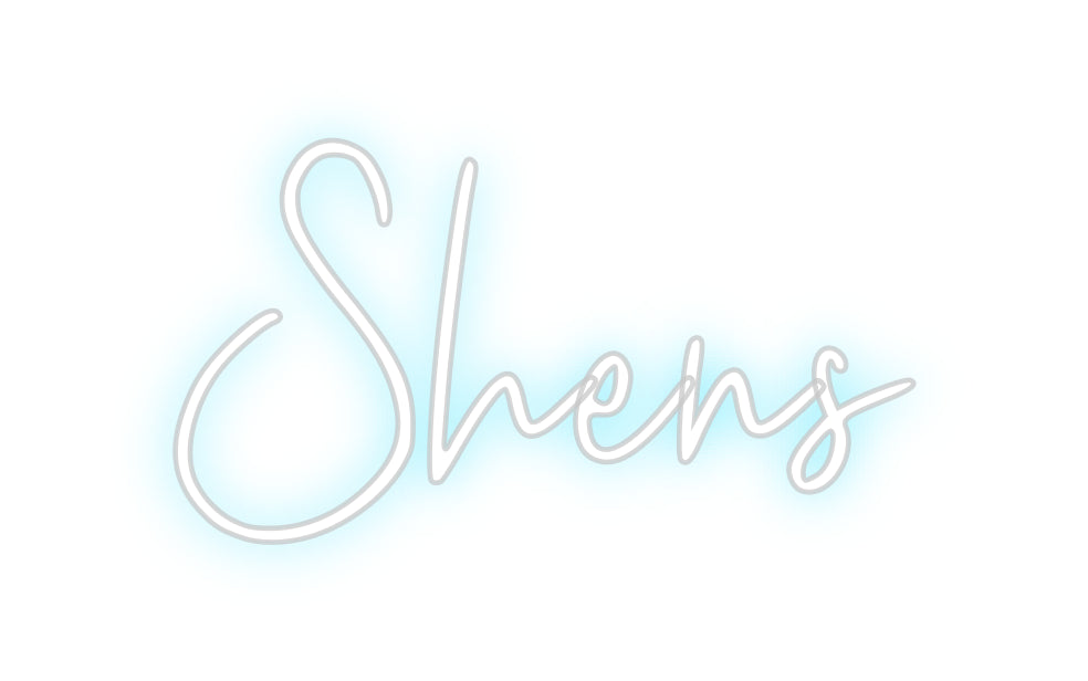 Custom Neon: Shens