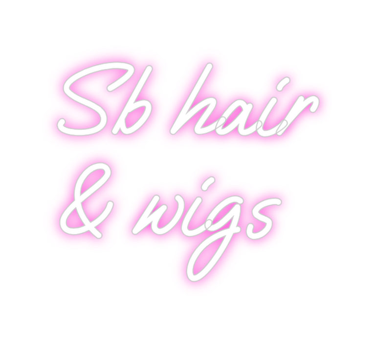 Custom Neon: Sb hair
& wigs