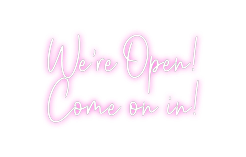 Custom Neon: We're Open!
...