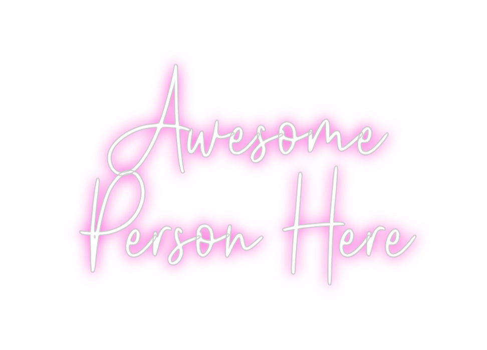 Custom Neon: Awesome
Pers...