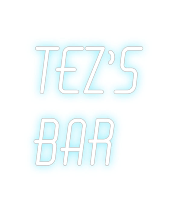 Custom Neon: Tez’s
bar