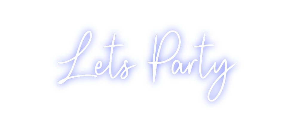 Custom Neon: Lets Party