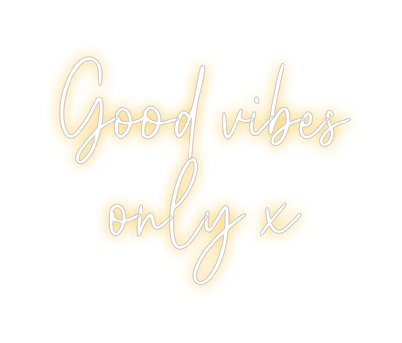 Custom Neon: Good vibes
o...