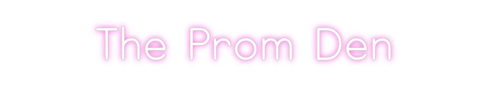 Custom Neon: The Prom Den