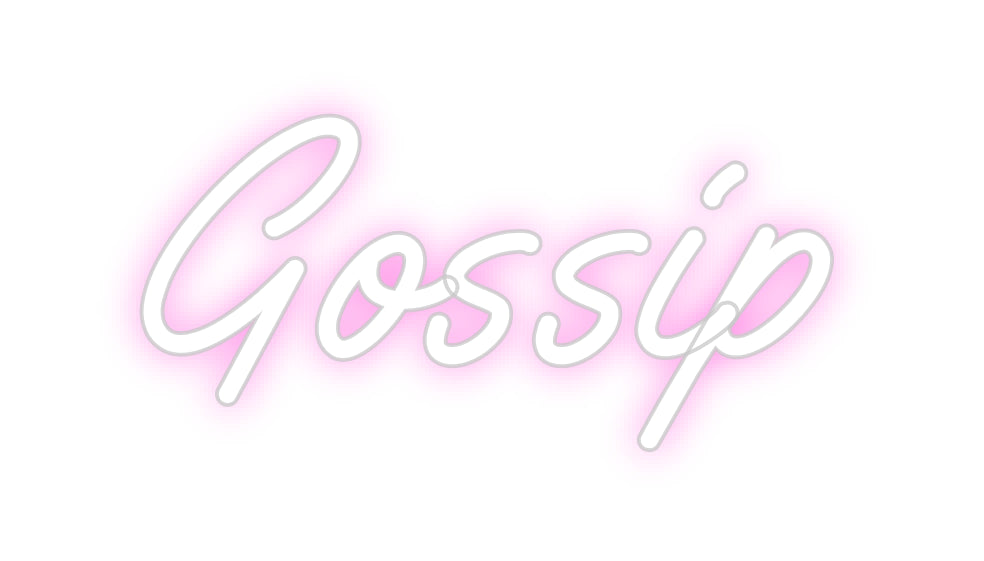 Custom Neon: Gossip