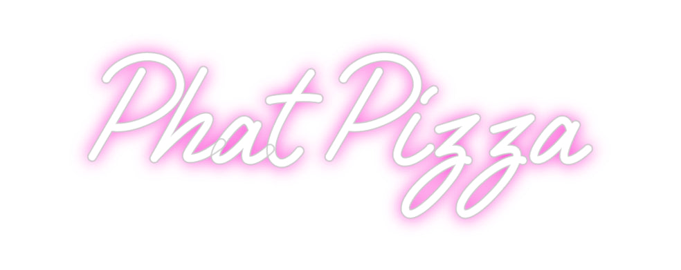 Custom Neon: Phat Pizza