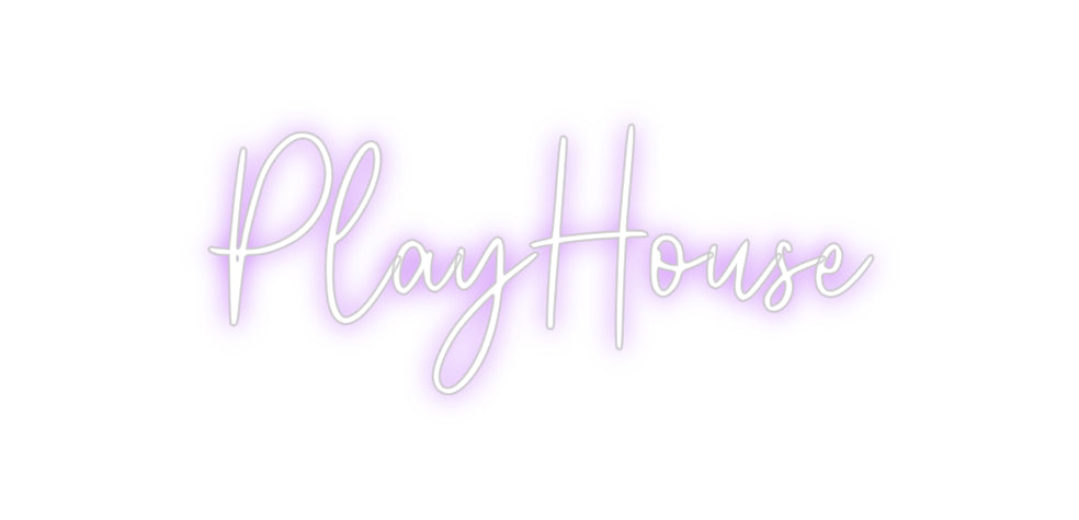 Custom Neon: PlayHouse