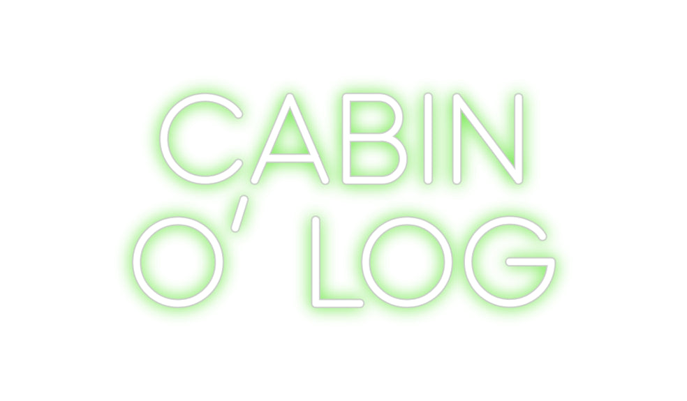 Custom Neon: CABIN
O’ LOG