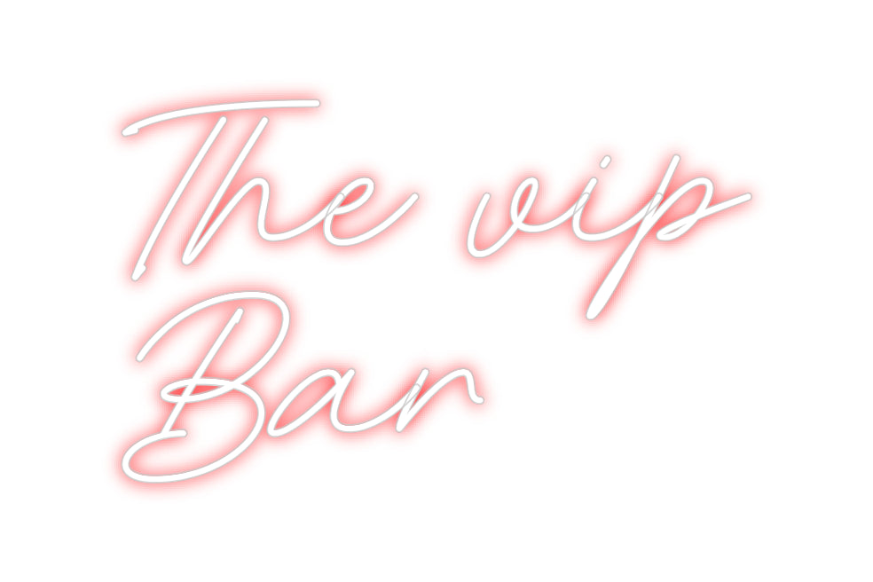Custom Neon: The vip
 Bar
